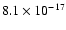 $8.1 \times
10^{-17}$