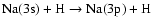 $\rm Na(3s)+H\rightarrow Na(3p)+H$