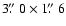 $3\hbox{$.\!\!^{\prime\prime}$ }0\times1\hbox{$.\!\!^{\prime\prime}$ }6$