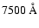$7500~{\rm {\AA}}$