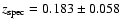 $z_{{\rm spec}}=0.183 \pm 0.058$
