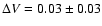 $\Delta{V} = 0.03\pm 0.03$