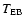 $T_{{\rm EB}}$