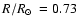 $R/R\hbox{$_\odot$ }=0.73$