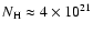 $N_{{\rm H}} \approx 4 \times 10^{21}$