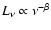 $L_{\nu} \propto \nu^{-\beta}$