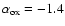 $\alpha_{{\rm ox}}=-1.4$