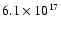 $6.1\times 10^{17}$