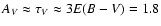 $A_V \approx \tau_V \approx 3E(B-V) = 1.8$