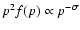 $p^{2}f(p)\propto p^{-\sigma }$