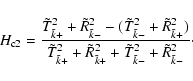 \begin{displaymath}H_{{\rm c}2} = \frac{\tilde{T}_{\tilde{k}+}^{2}+\tilde{R}_{\t...
...2}+\tilde{T}_{\tilde{k}-}^{2}+\tilde{R}_{\tilde{k}-}^{2}}\cdot
\end{displaymath}