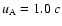 $u_{{\rm A}}=1.0~c$