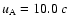 $u_{{\rm A}}=10.0~c$