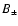 $B_\pm$