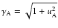 $\gamma
_{{\rm A}}=\sqrt{1+u_{{\rm A}}^{2}}$