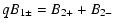 $\displaystyle qB_{1\pm} = B_{2+}+B_{2-}$