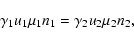 \begin{displaymath}\gamma _{1}u_{1}\mu _{1}n_{1} = \gamma _{2}u_{2}\mu _{2}n_{2},
\end{displaymath}
