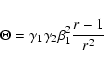 \begin{displaymath}\Theta = \gamma _{1}\gamma _{2}\beta _{1}^{2}\frac{r-1}{r^{2}}
\end{displaymath}