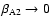 $\beta
_{{\rm A}2}\to 0$