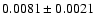 $0.0081\pm0.0021$