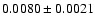 $0.0080\pm0.0021$
