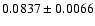 $0.0837\pm0.0066$