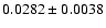 $0.0282\pm0.0038$