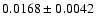 $0.0168\pm0.0042$