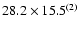 $28.2\times15.5^{(2)}$