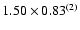 $1.50\times0.83^{(2)}$