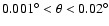 $0.001^{\circ} < \theta < 0.02^{\circ}$