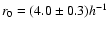 $r_0=(4.0\pm0.3)h^{-1}$