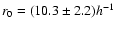 $r_0=(10.3\pm2.2)h^{-1}$