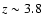 $z\sim3.8$
