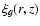 $\xi_g(r,z)$
