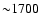 ${\sim} 1700$