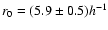 $r_0=(5.9\pm0.5)h^{-1}$