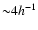 ${\sim} 4 h^{-1}$
