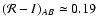 $(\mathcal{R}-I)_{AB}\simeq0.19$