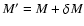 $M'=M+\delta M$