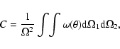 \begin{displaymath}C = {1 \over {\Omega^2}} \int \! \int \omega(\theta) {\rm d}\Omega_1 {\rm d}\Omega_2,
\end{displaymath}