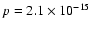$p=2.1\times 10^{-15}$