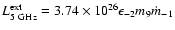 $L_{\rm 5~GHz}^{\rm ext}=3.74\times 10^{26}\epsilon_{-2}m_9\dot{m}_{-1}$