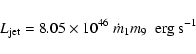 \begin{displaymath}L_{\rm jet}=8.05\times 10^{46}~\dot{m}_{1}m_9~~{\rm erg~s^{-1}}
\end{displaymath}