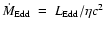 $\dot{M}_{\rm Edd}~=~L_{\rm Edd}/\eta c^2$