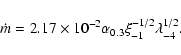 \begin{displaymath}\dot{m}=2.17\times 10^{-2}\alpha_{0.3}\xi_{-1}^{-1/2}\lambda_{-4}^{1/2}.
\end{displaymath}