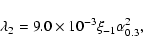 \begin{displaymath}\lambda_2=9.0\times 10^{-3}\xi_{-1}\alpha_{0.3}^2,
\end{displaymath}