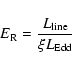 \begin{displaymath}E_{\rm R}=\frac{L_{\rm line}}{\xi L_{\rm Edd}}
\end{displaymath}