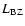 $L_{\rm BZ}$
