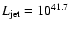 $L_{\rm jet}=10^{41.7}$